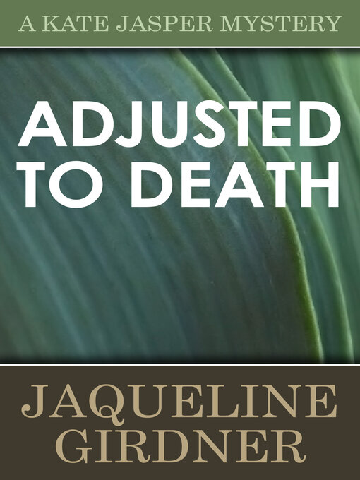 Title details for Adjusted to Death by Jaqueline Girdner - Available